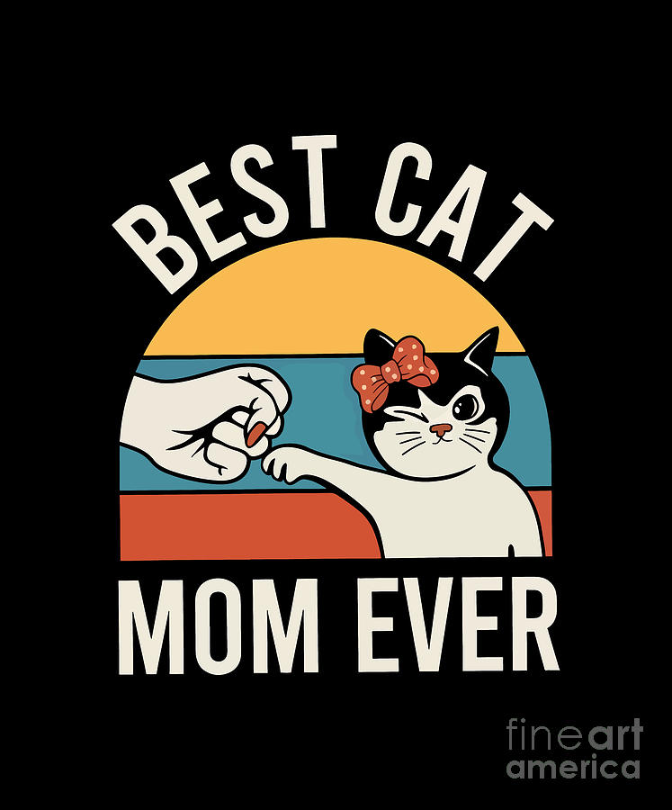 Best cat mom ever Digital Art by Aixa Wuwu - Fine Art America