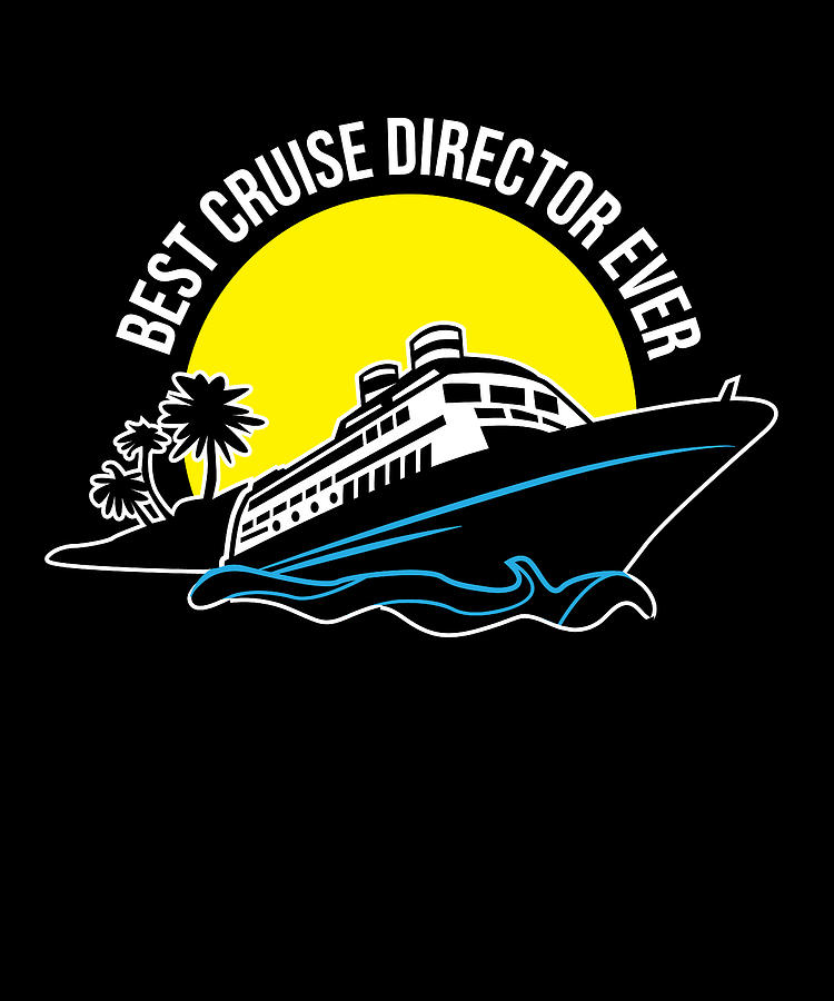 Best Cruise Director Cruise Ship Captain Funny Cruising Digital Art by ...