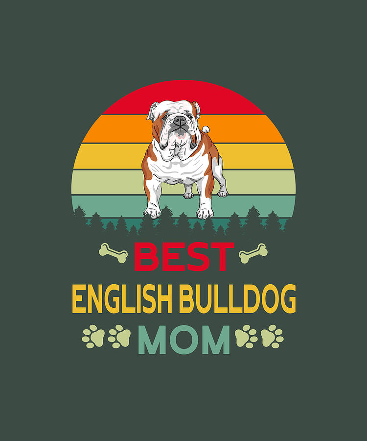 Best English Bulldog Mom Vintage Digital Art by Job Shirts - Fine Art ...