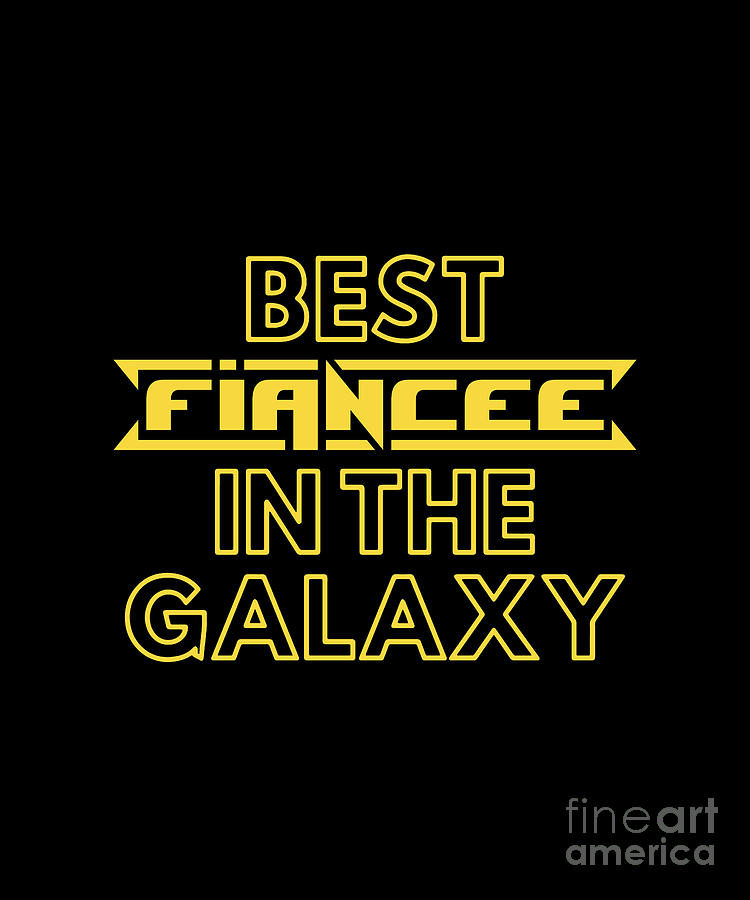 Best Fiancee In The Galaxy - Cute Family Gift Idea For Fiancee Digital ...