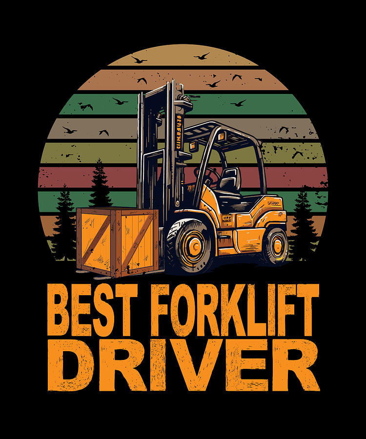 Best Forklift Driver Forklift Certified Forklifting Quote Digital Art ...