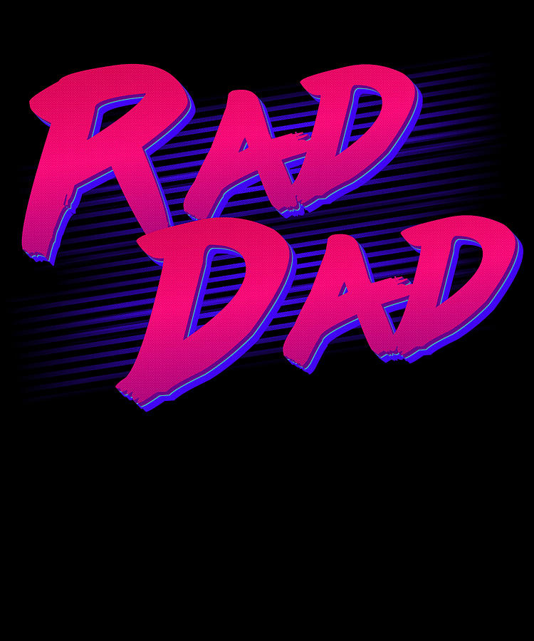 Best Gift for Dad Rad Dad Retro Digital Art by Flippin Sweet Gear