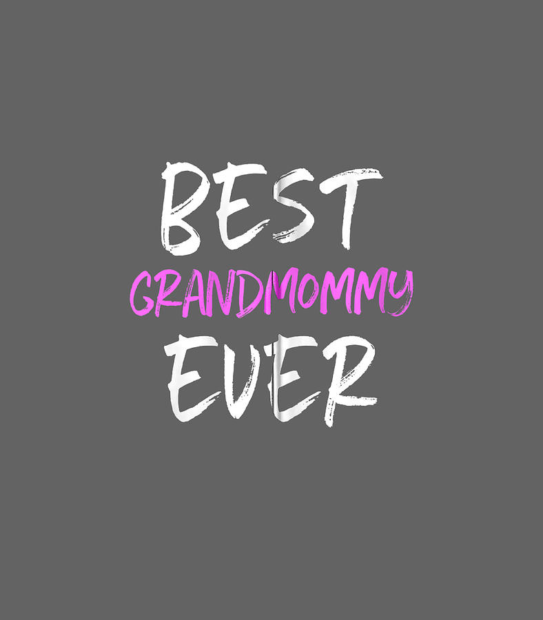 Best Grandmommy Ever Cool Funny Mothers Day Digital Art by Wajeen Paity ...