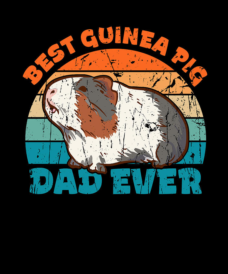 Best Guinea Pig Dad Ever - rodent Digital Art by Anthony Isha - Fine ...