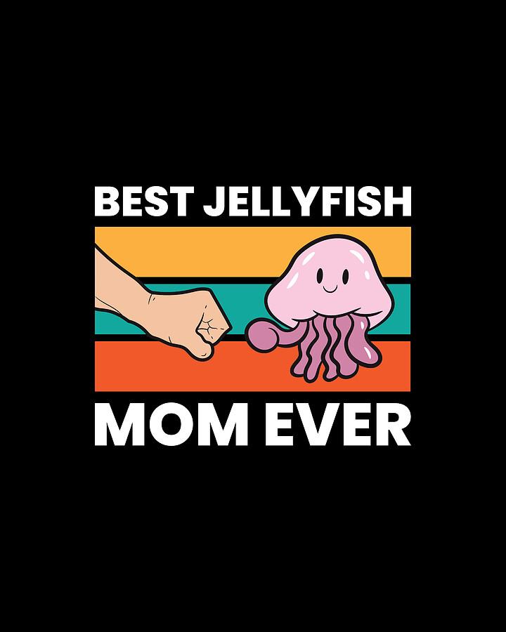 Best Jellyfish Mom Ever Digital Art by EQ Designs Pixels