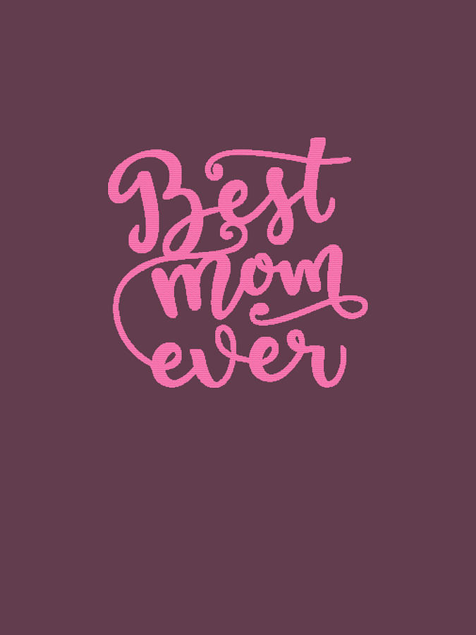 Best Mom Ever Mothers Days Ceramic Art by Grayson Walker - Pixels