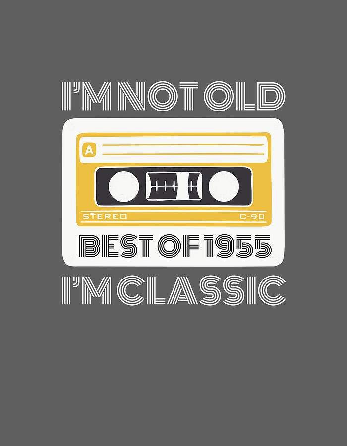 Vintage Digital Art - Best of 1955 Im Not Old Im Classic Funny Tee for Vintage Enthusiasts by Classic 1955  Funny  Tee