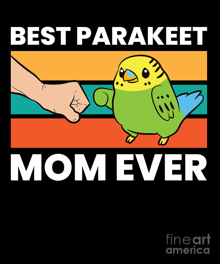 Parrot Digital Art - Best Parakeet Mom Ever Funny Parakeet by EQ Designs