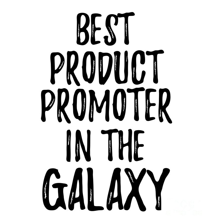 Best Product Promoter In The Galaxy Funny Sci-Fi Lover Gift Nerd Coworker Geek Present Idea Digital Art by Jeff Creation