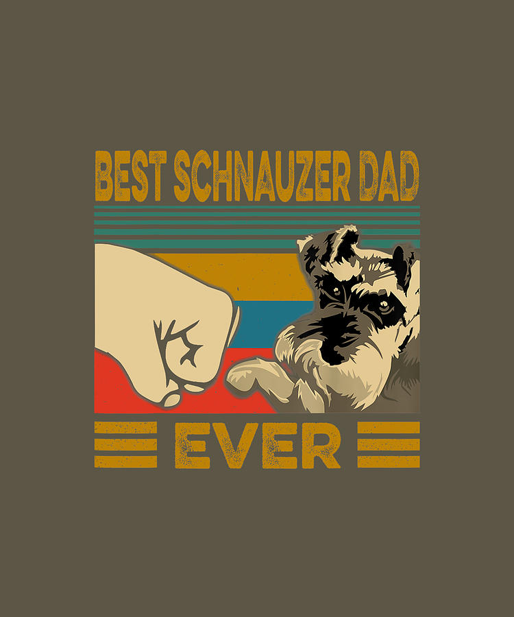 best schnauzer dad t shirt