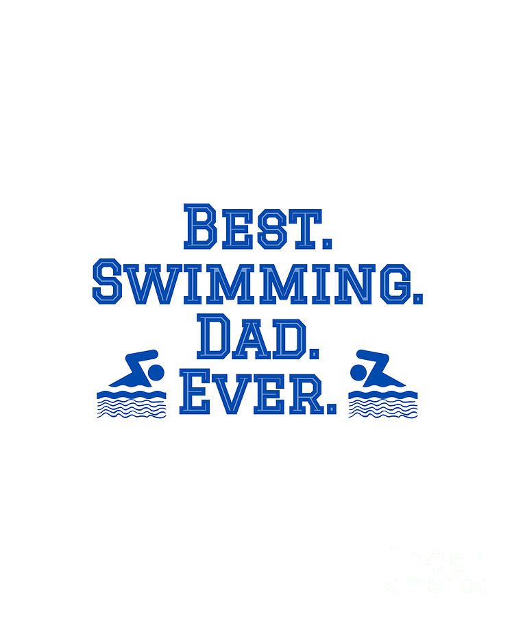 Best Swimming Dad Digital Art