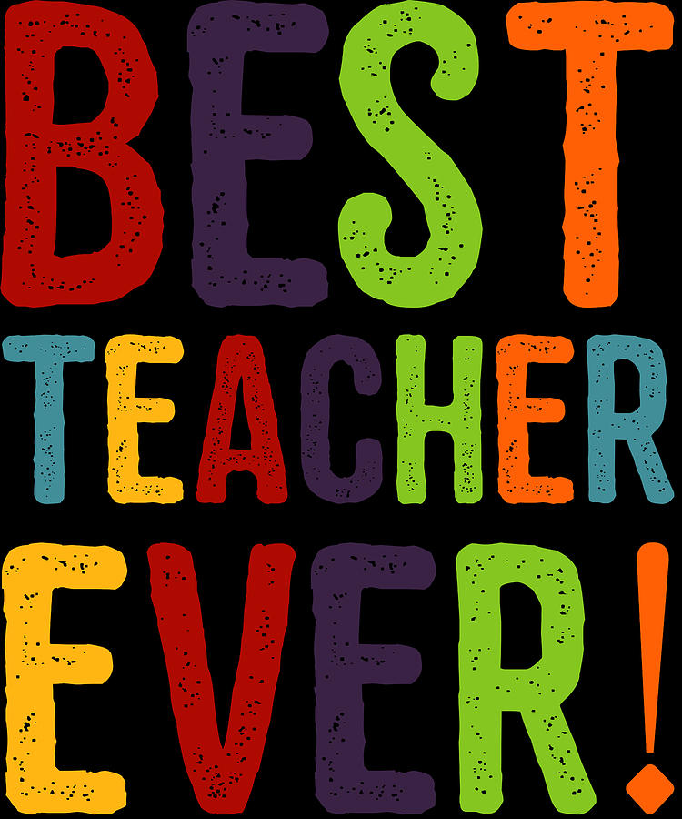Best Teacher Ever Digital Art by Flippin Sweet Gear