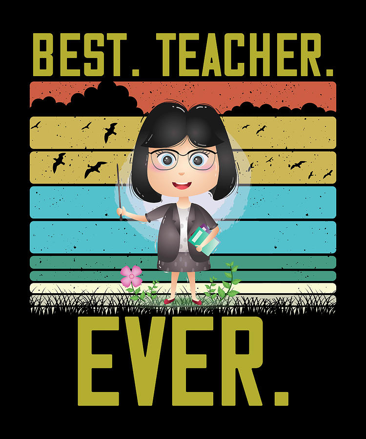 Best. Teacher. Ever Digital Art By Raise Udrior Art - Fine Art America