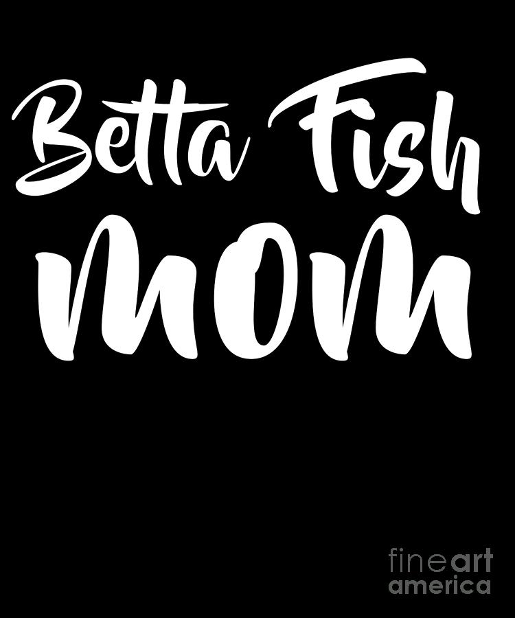 Beta Betta Fish Mom Cute Pet Mother Gift For Girls Drawing by