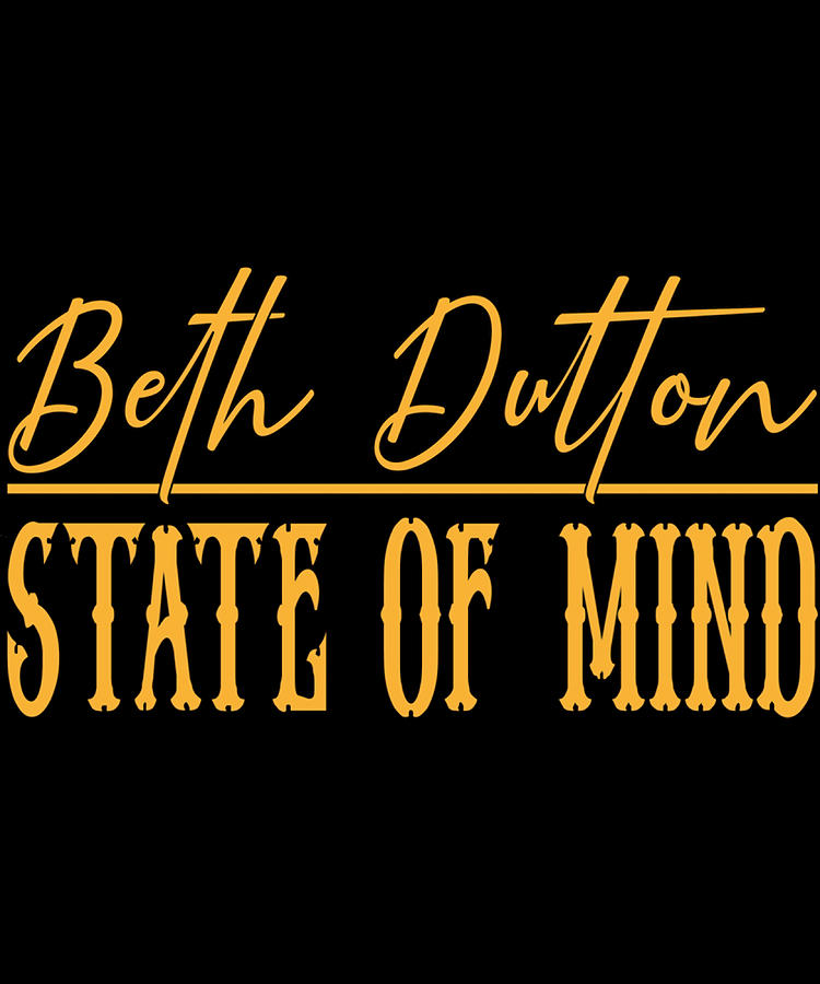 Beth Dutton State of Mind Poster cute Painting by Danielle Pete - Fine ...