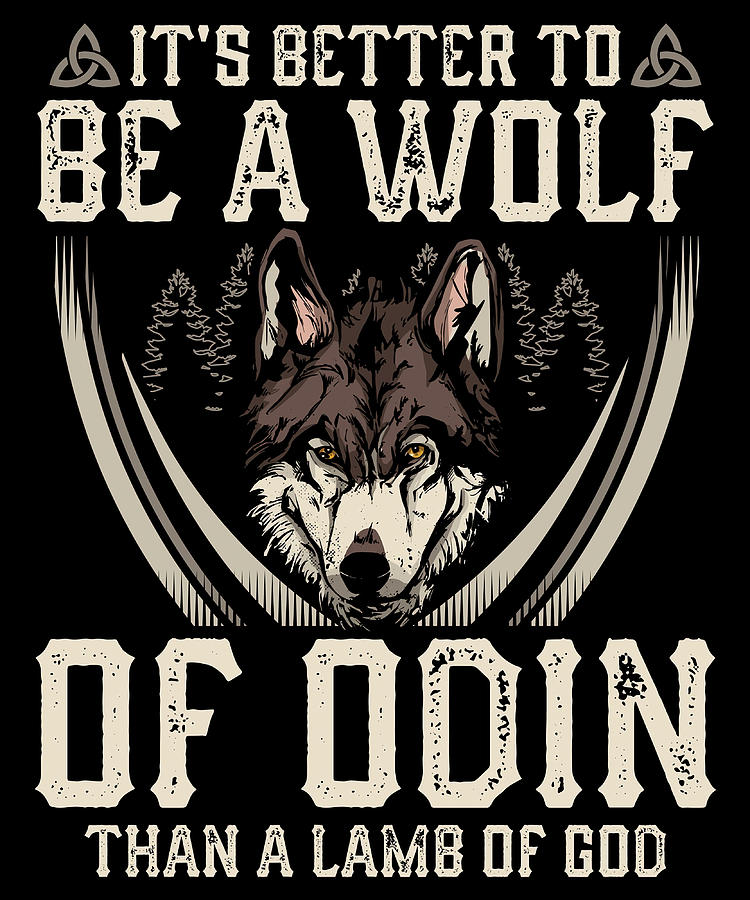 Better To Be A Wolf Of Odin Than A Lamb Of God Painting by Harris ...