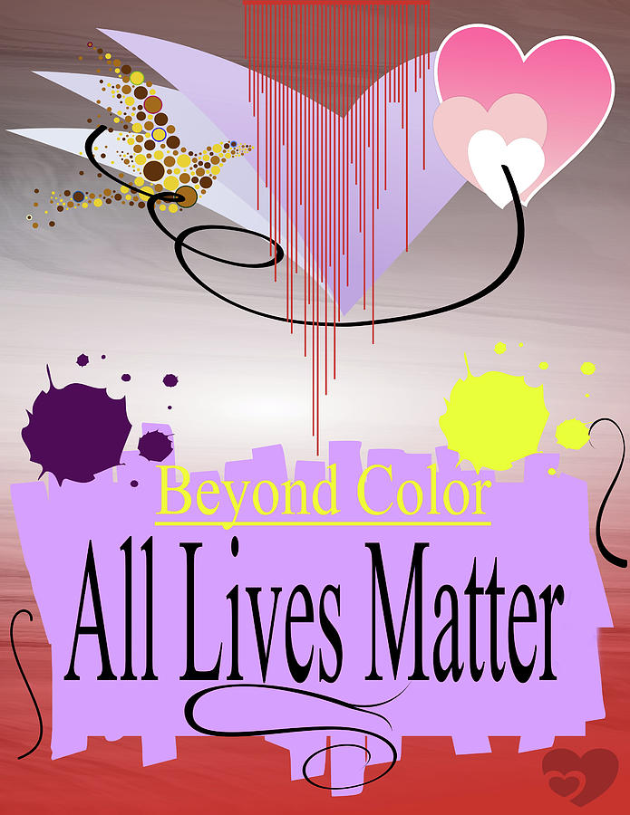 Beyond Color, All Lives Matter Digital Art by Marie Jamieson