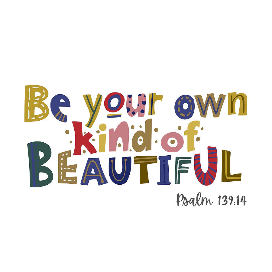 Sale Painting - Bible Quote Be your own kind of beautiful Poster by White Davies