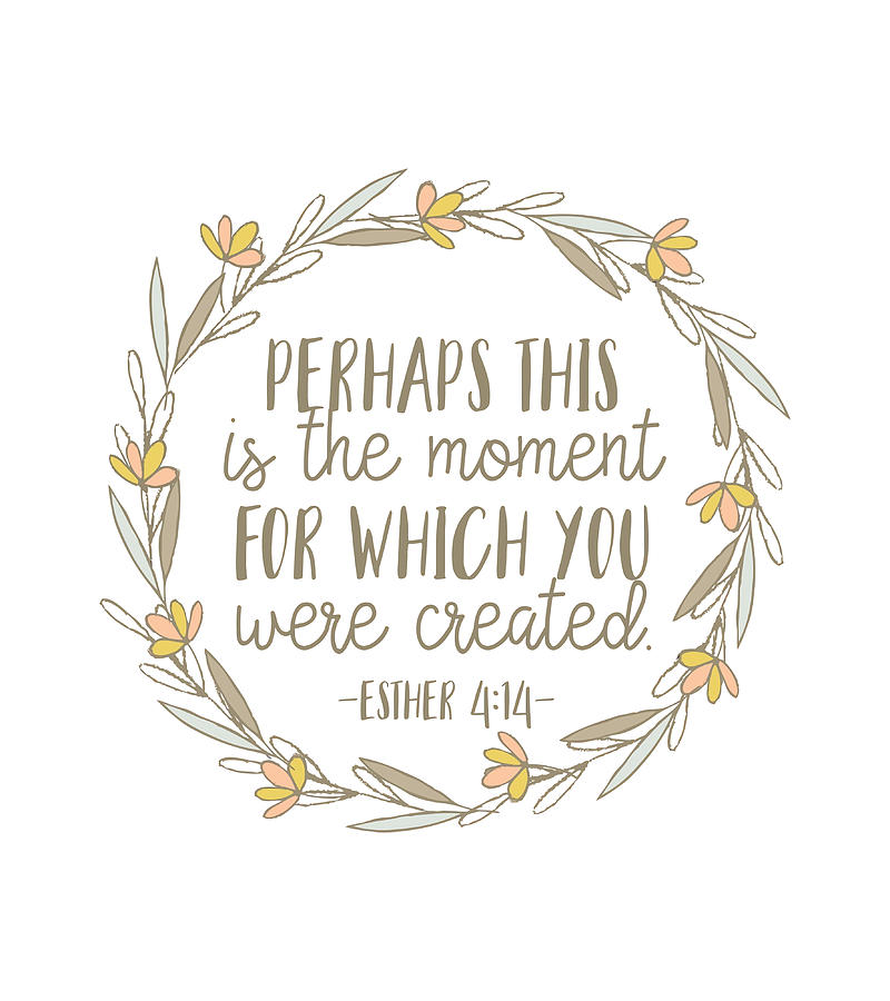 Bible Verse Esther 414 Poster Painting by Evie Keeley | Pixels