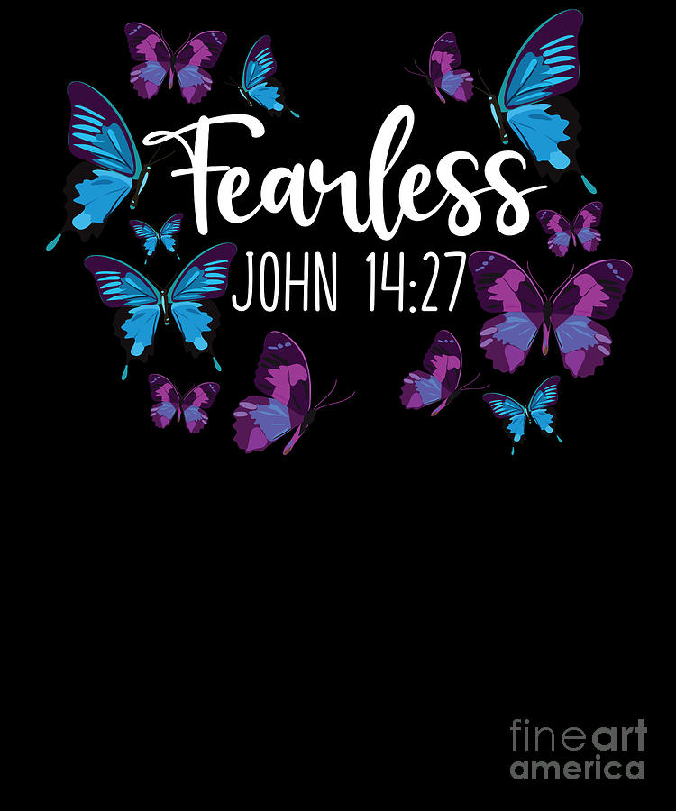 Bible Verse Fearless John 1427 Butterfly Digital Art by Yestic