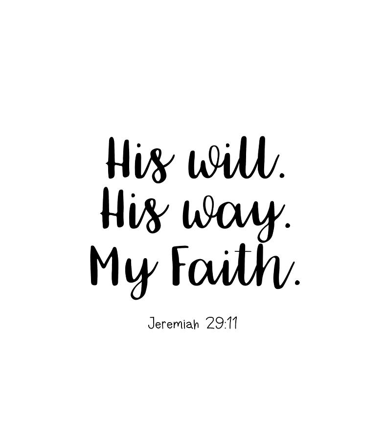 Bible Verse - His Will. His Way. My Faith. Painting by Wall Art Prints ...