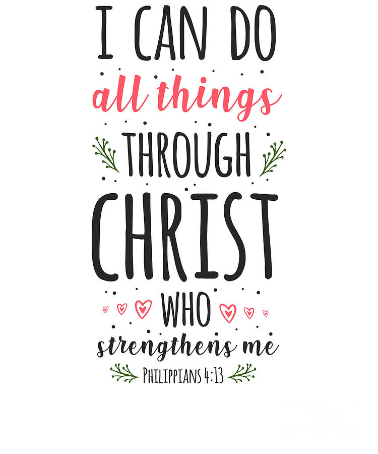 Bible Verse I Can Do All The Things Through Christ Who Strengthens Me ...