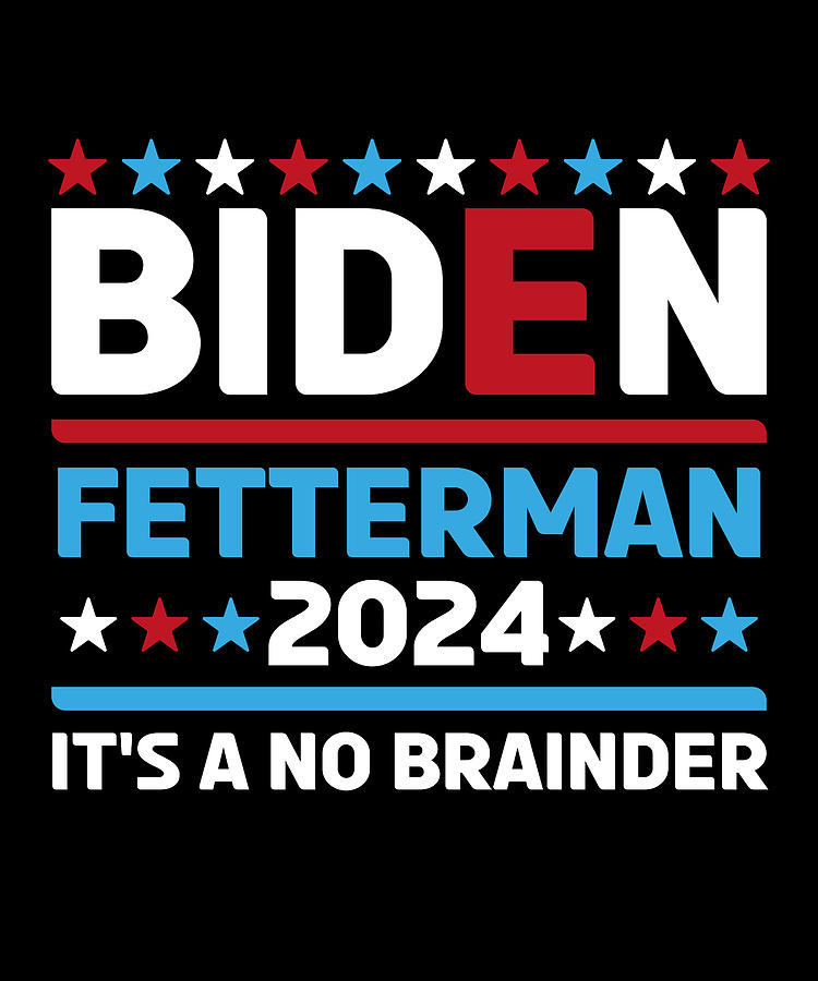 Biden Fetterman 2024 It's a No Brainer Shirt Digital Art by Qwerty