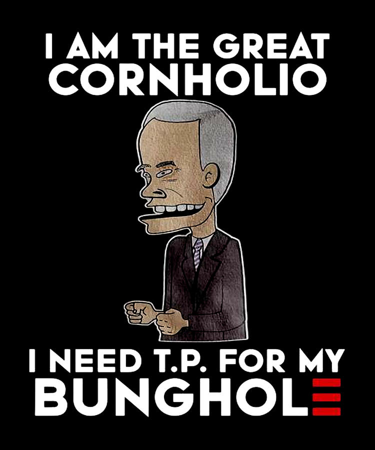 Biden I Am The Great Cornholio Digital Art by Lazado - Fine Art America