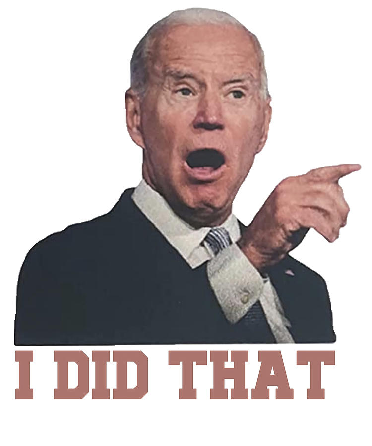 Biden I Did That Poster Painting by Jane Russell - Pixels