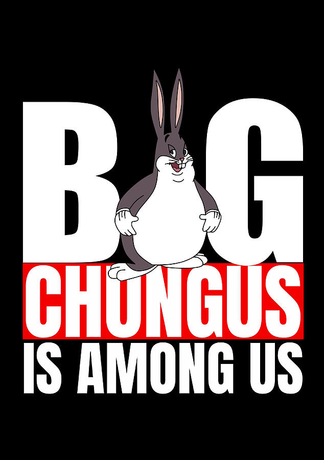 Big Chungus Is Among Us Poster Yellow Painting By Oscar Robinson Fine