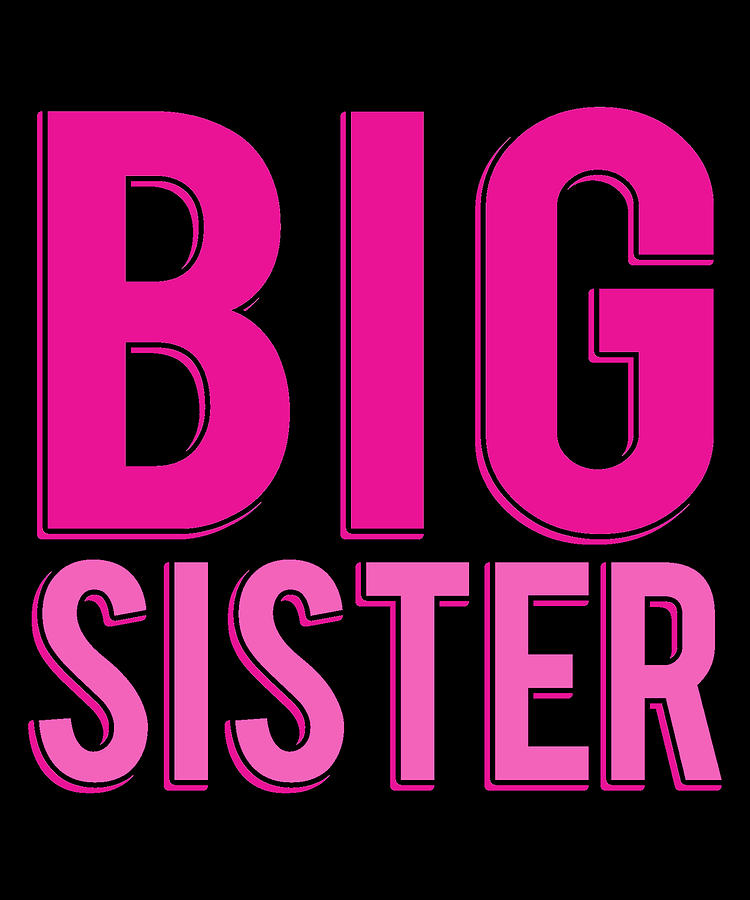 Big Sister Digital Art by Flippin Sweet Gear