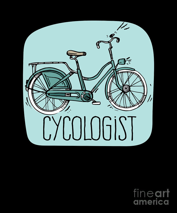 Bikers Bicycle Fitness Exercise MTB Cycling Cyclists Gift Funny Cycologist  by Thomas Larch