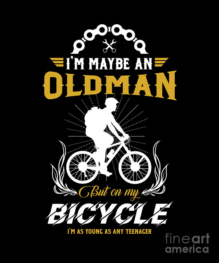 Biking Cyclist Bicycles Gift Im Maybe Old Man Funny Fitness MTB Bike by  Thomas Larch