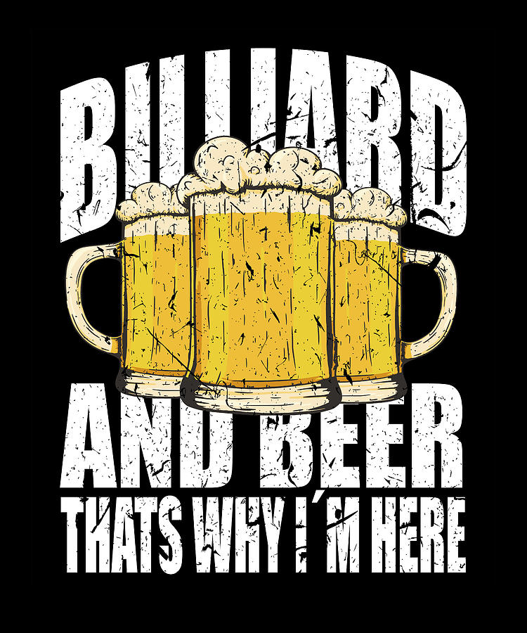 Billiard and Beer and Beer Saying funny Digital Art by Manuel Schmucker ...