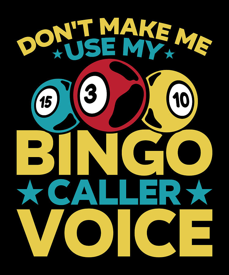 Bingo Caller Voice Funny Bingo Night Digital Art by Me - Fine Art America