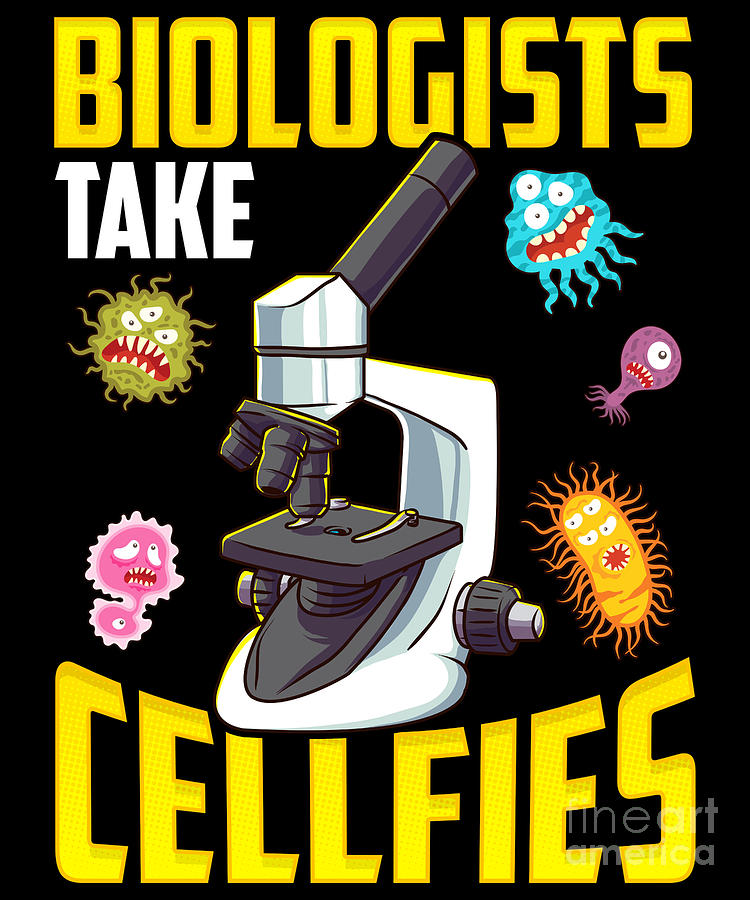 Biologists Take Cellfies Microscope Selfies Pun Digital Art by The ...