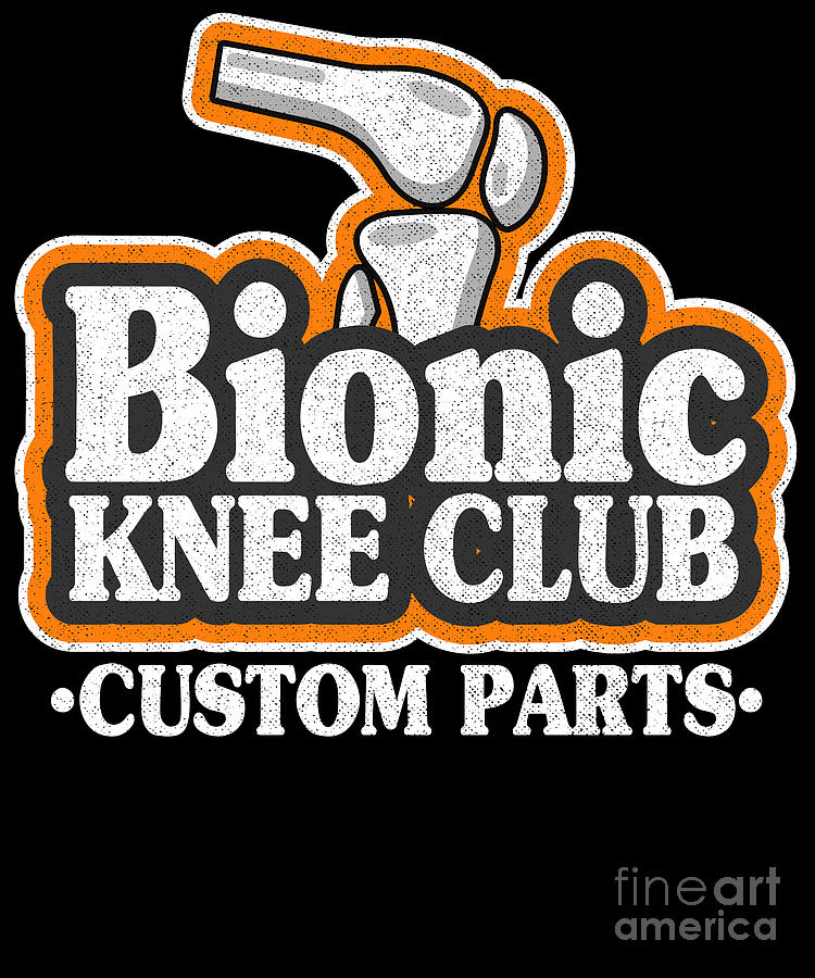 https://images.fineartamerica.com/images/artworkimages/mediumlarge/3/bionic-knee-club-knee-replacement-surgery-70s-logo-lisa-stronzi.jpg