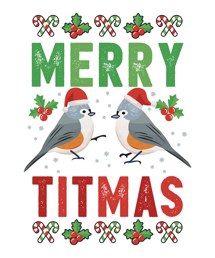 Bird Funny Christmas Tufted Titmouse Merry Titmas Digital Art by Qwerty ...