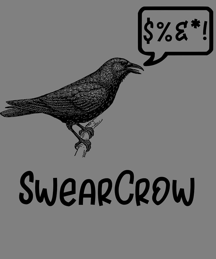 Bird Swear Crow Funny Crow Pun Digital Art by Stacy McCafferty - Fine Art  America