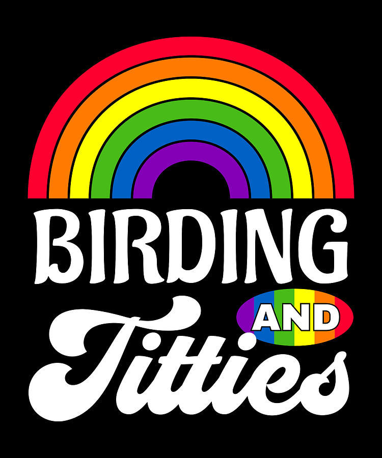 Birding And Titties Funny Lgbt Gay Pride Ts Lesbian Lgbtq Digital Art By Qwerty Designs