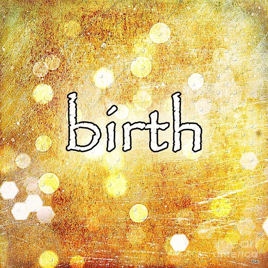 Birth Design Digital Art by Ramona Matei