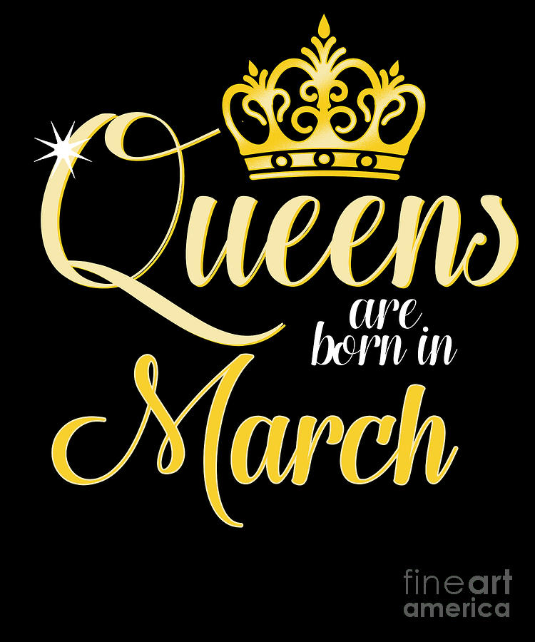 Birthday Celebration Girl Party Gift Queens Are Born In March Birth Anniversary Digital Art By Thomas Larch