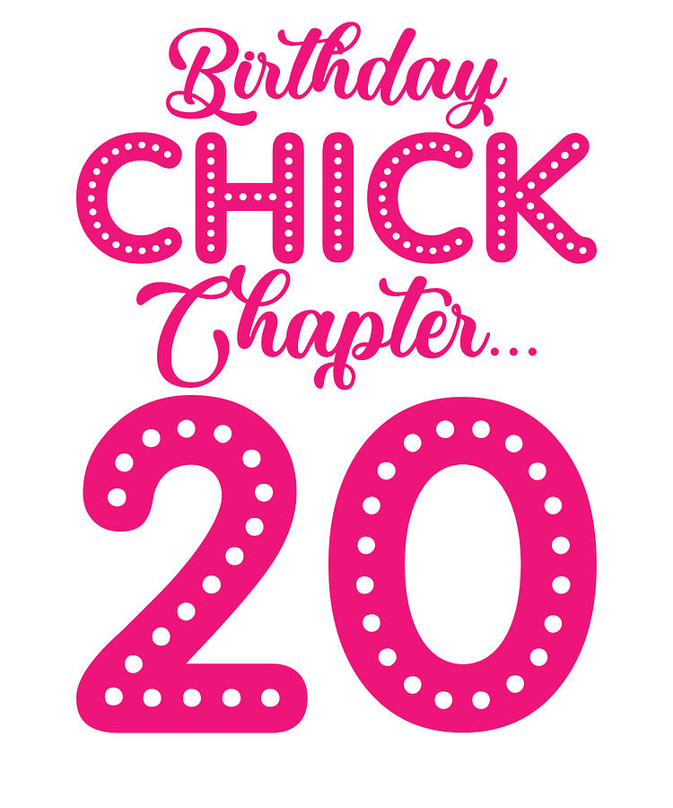Birthday Digital Art - Birthday Chick Chapter 20 Year 20th Bday B Day by Toms Tee Store
