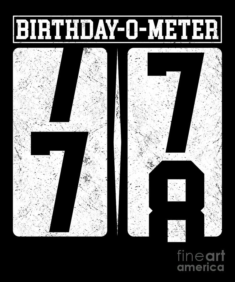 Birthday-O-Meter 78 Happy 78th Birthday Celebrant Digital Art by ...