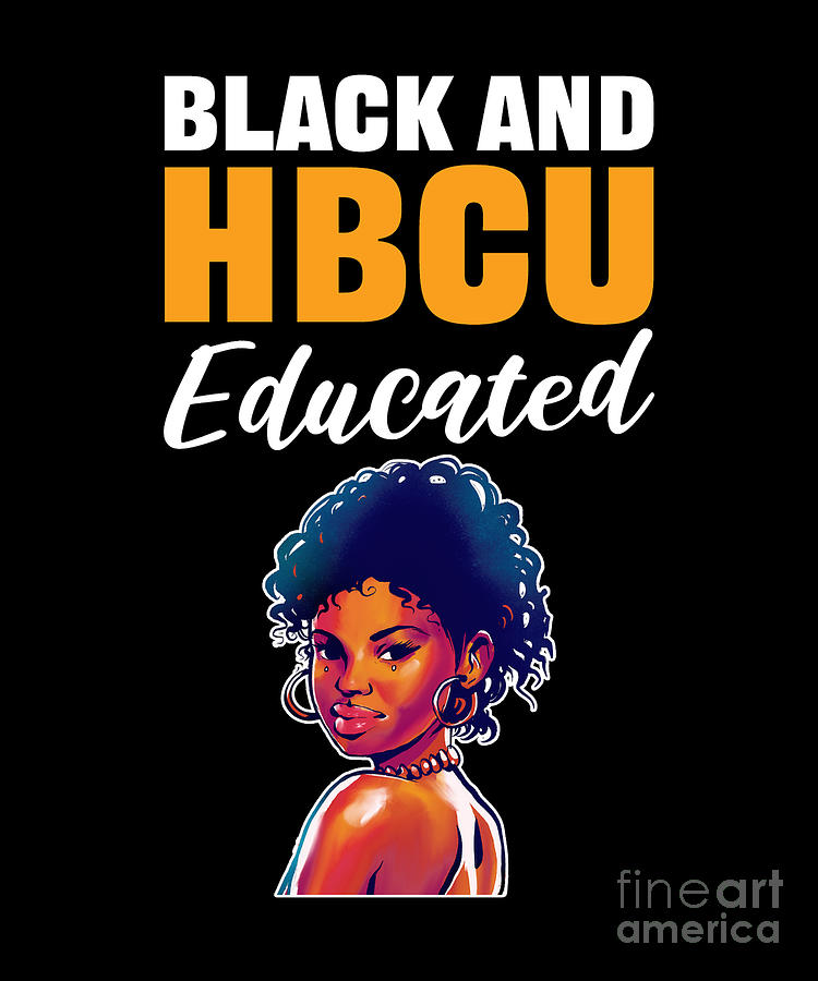 Black And HBCU Educated - History Historical College Grad Digital Art ...