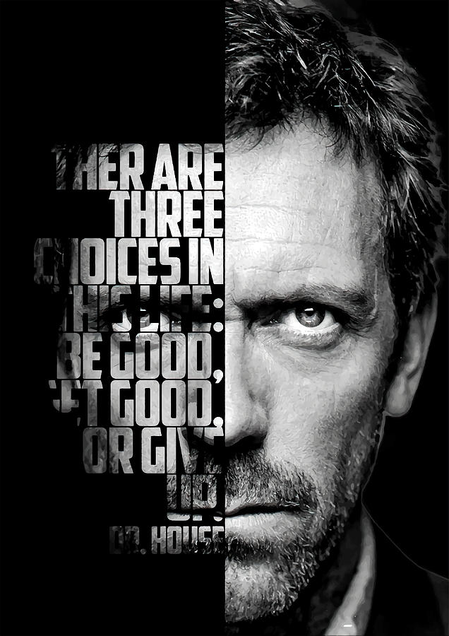 Black and white Dr House tv show quotes Poster Painting by Adrian ...