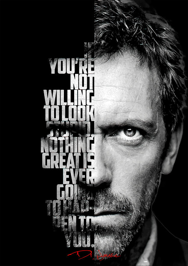 Black and white Dr House tv show quotes Poster Painting by Kirsten ...