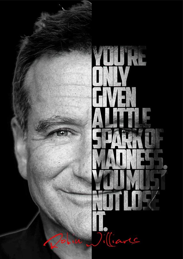 Black and white Robin Williams quote Poster Digital Art by Maria Sanchez