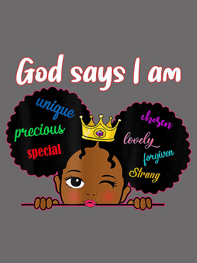 Black Girl God Says I Am Black Melanin History Month Pride Digital Art ...