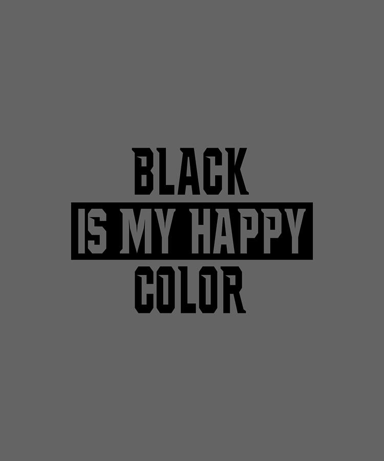 Black Is My Happy Color-01 Digital Art by Celestial Images - Fine Art ...